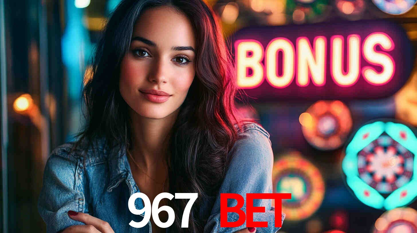 Descubra a Categoria de Bônus no 967 BET: Uma Oportunidade Imperdível